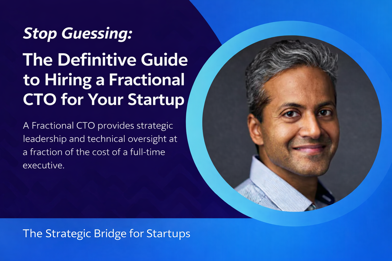 Stop Guessing: The Definitive Guide to Hiring a Fractional CTO for Your Startup